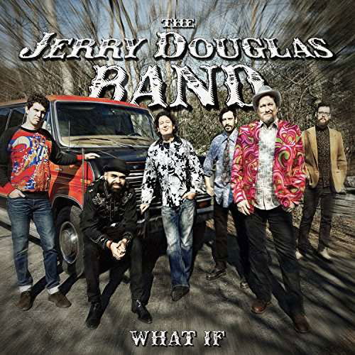 What if - The Jerry Douglas Band - Musique - COUNTRY - 0888072027084 - 18 août 2017