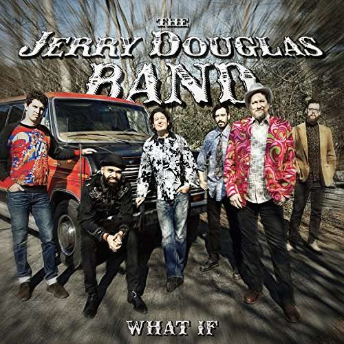 Cover for Jerry Douglas Band · What If (CD) (2017)