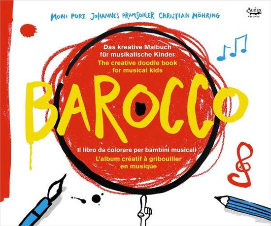 Barocco-The Creative Doodle Book For Musical Kids - Moni Port / Christian Mohring / Johannes Pramsohler / Ensemble - Music - AUDAX - 3770004137084 - November 25, 2016