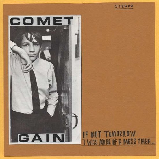 Cover for Comet Gain · If Not Tomorrow / I Was More of a Mess then (7&quot;) (2018)
