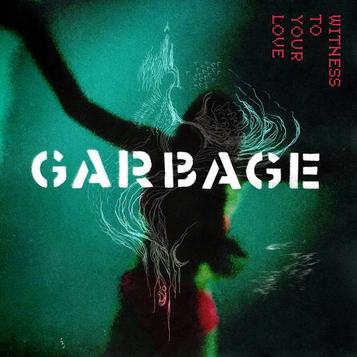 Witness To Your Love Ep - Garbage - Muziek - Bmg Rights Management - 4050538883084 - 22 april 2023