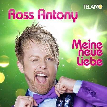Meine Neue Liebe - Ross Antony - Musiikki - TELA - 4053804301084 - tiistai 2. heinäkuuta 2013