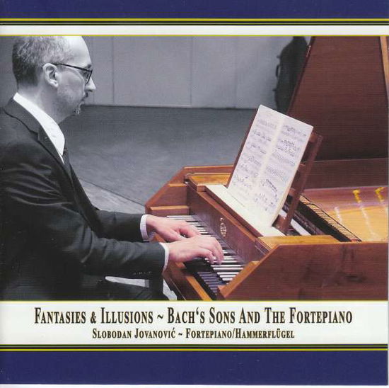Cover for Bachs Sons Slobodan Jovanovic · Fantasien und Illusionen (CD) (2018)