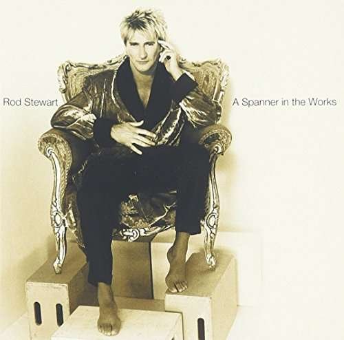 Cover for Rod Stewart · Spanner In The Works (CD) (2016)