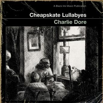 Cover for Charlie Dore · Cheapskate Lullabyes (CD) (2011)