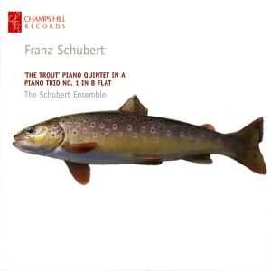 Trout Quintet / Piano Trio No.1 in B Flat - Franz Schubert - Música - CHAMPS HILL - 5060212590084 - 1 de julio de 2010