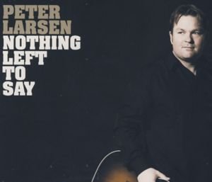 Cover for Peter Larsen · Nothing Left to Say (CD) (2008)