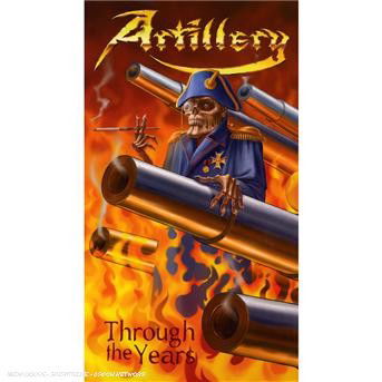 Through the Years - Artillery - Música - MMP - 5907785030084 - 16 de agosto de 2007