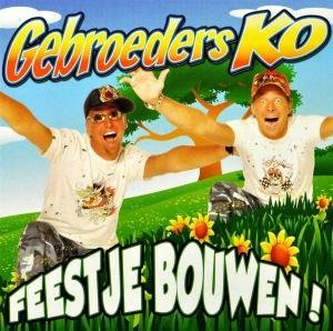 Feestje Bouwen - Gebroeders Ko - Musiikki - BERK MUSIC - 8192120201084 - tiistai 1. kesäkuuta 2010