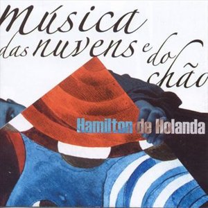 Cover for Hamilton De Holanda · Musica Das Nuvens E Do Ch (CD) (2005)