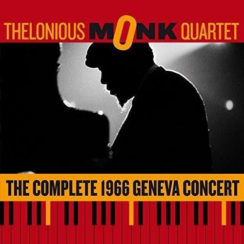 Cover for Thelonious -quartet Monk · Complete 1966 Geneva Concert / 2 Bonus Tracks (CD) (2014)