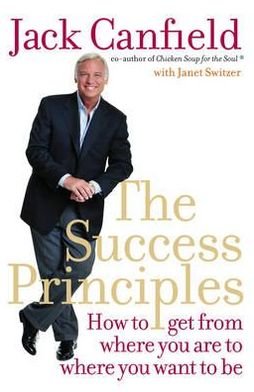 Cover for Jack Canfield · The Success Principles: How to Get from Where You are to Where You Want to be (Paperback Bog) (2005)