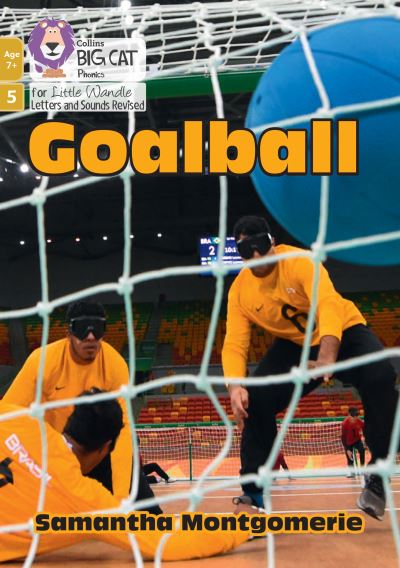 Cover for Samantha Montgomerie · Goalball: Phase 5 Set 4 - Big Cat Phonics for Little Wandle Letters and Sounds Revised – Age 7+ (Paperback Book) (2022)