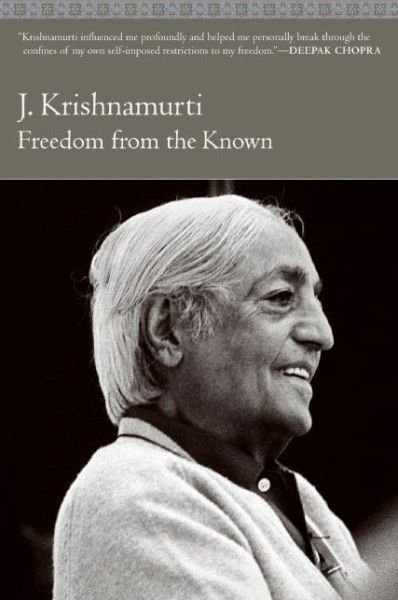 Freedom from the Known - J. Krishnamurti - Books - HarperCollins Publishers Inc - 9780060648084 - March 10, 2009
