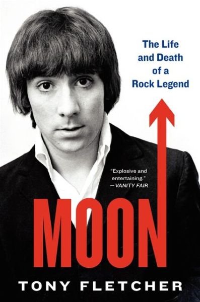 Moon: The Life and Death of a Rock Legend - Tony Fletcher - Boeken - HarperCollins - 9780062293084 - 21 januari 2014