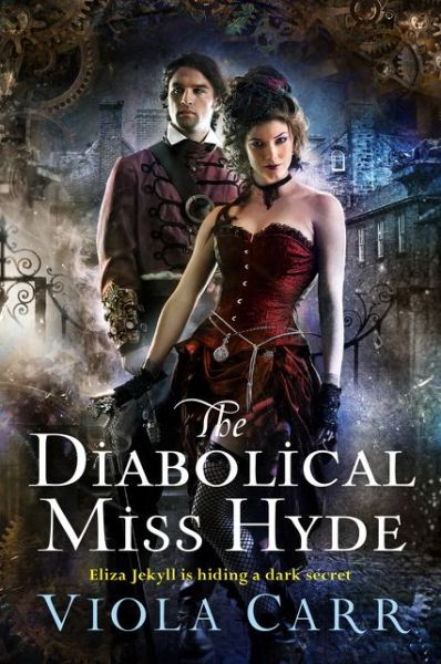 Cover for Viola Carr · The Diabolical Miss Hyde: An Electric Empire Novel - Electric Empire Novel (Paperback Book) (2015)