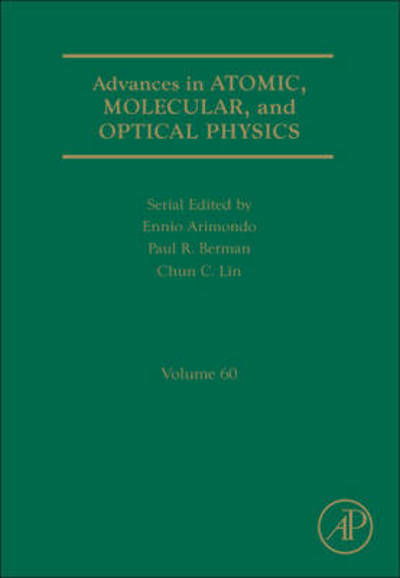 Advances in Atomic, Molecular, and Optical Physics - Advances In Atomic, Molecular, and Optical Physics -  - Książki - Elsevier Science Publishing Co Inc - 9780123855084 - 3 października 2011