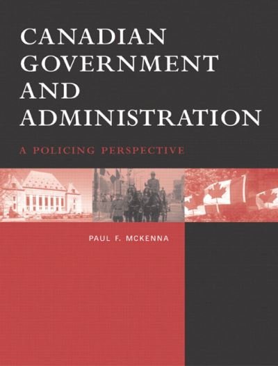 Cover for Paul McKenna · Canadian Government and Administration: A Policing Perspective (Paperback Book) (2002)