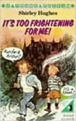 Cover for Shirley Hughes · It's Too Frightening for Me! (Paperback Book) (1986)