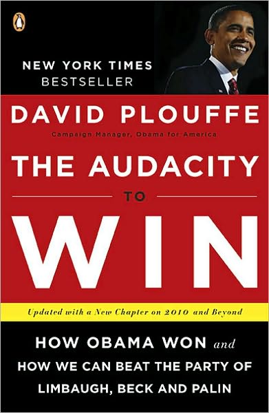 Cover for David Plouffe · The Audacity to Win: How Obama Won and How We Can Beat the Party of Limbaugh, Beck, and Palin (Paperback Book) (2010)