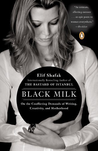 Cover for Elif Shafak · Black Milk: On the Conflicting Demands of Writing, Creativity, and Motherhood (Paperback Book) [Reprint edition] (2012)