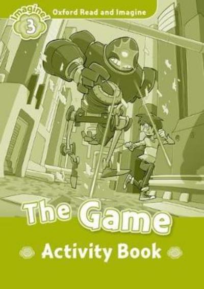 Cover for Paul Shipton · Oxford Read and Imagine: Level 3:: The Game activity book - Oxford Read and Imagine (Paperback Book) (2015)