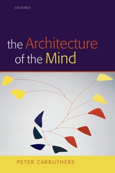 Cover for Carruthers, Peter (University of Maryland) · The Architecture of the Mind (Hardcover Book) (2006)