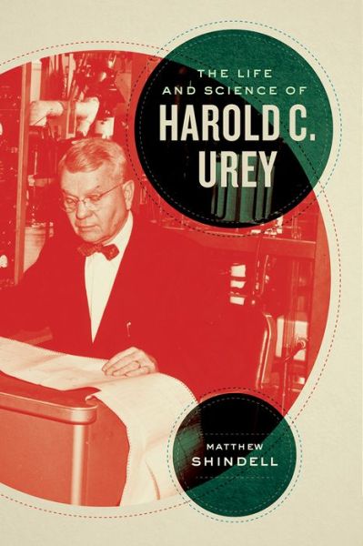 Cover for Matthew Shindell · The Life and Science of Harold C. Urey - Synthesis (Hardcover Book) (2019)