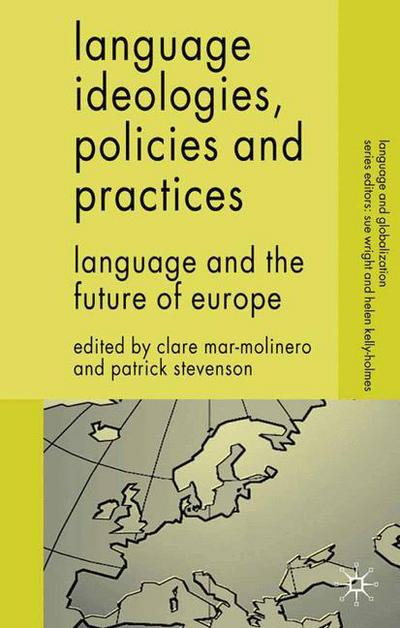 Cover for Clare Mar-molinero · Language Ideologies, Policies and Practices: Language and the Future of Europe - Language and Globalization (Paperback Book) (2005)