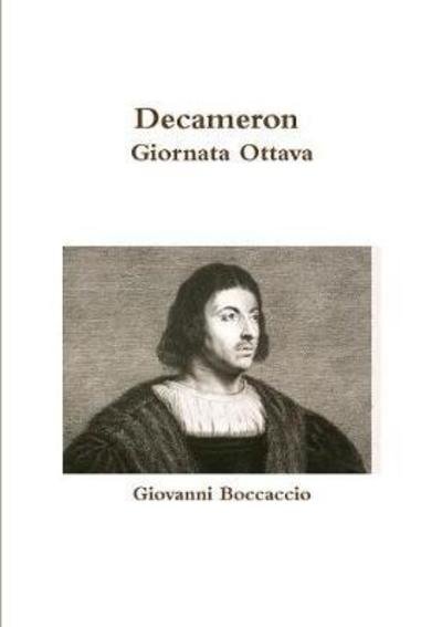 Decameron - Giornata Ottava - Giovanni Boccaccio - Boeken - Lulu.com - 9780244031084 - 4 september 2017