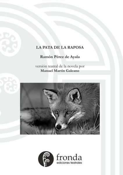 Cover for Ramón Pérez de Ayala · Pata de la Raposa (versión Teatral) (Book) (2019)