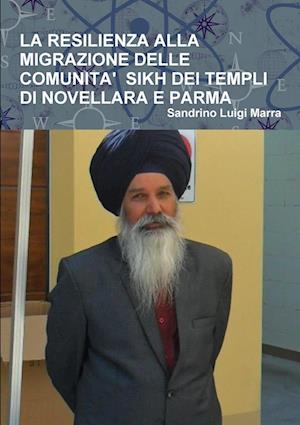 Cover for Sandrino Luigi Marra · Resilienza Alla Migrazione Delle Comunita' Sikh Dei Templi Di Novellara e Parma (Book) (2019)