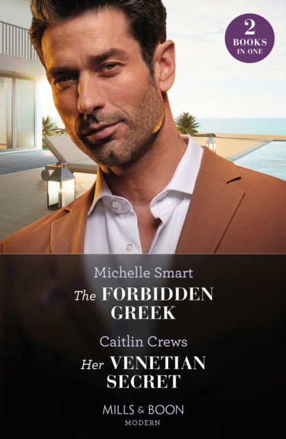 Cover for Michelle Smart · The Forbidden Greek / Her Venetian Secret: The Forbidden Greek (the Greek Groom Swap) / Her Venetian Secret (Taschenbuch) (2024)