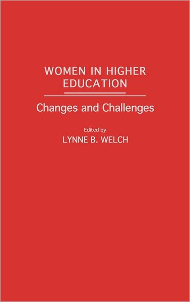 Cover for Lynne B. Welch · Women in Higher Education: Changes and Challenges (Hardcover Book) (1990)