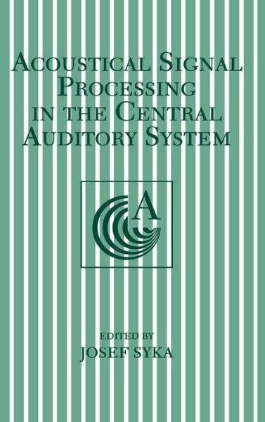 Cover for International Symposium on Acoustical Signal Processing in the Central Auditory System · Acoustical Signal Processing in the Central Auditory System (Hardcover Book) [1997 edition] (1997)