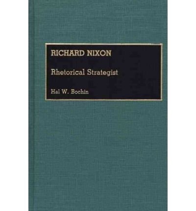 Cover for Hal Bochin · Richard Nixon: Rhetorical Strategist (Hardcover bog) (1990)