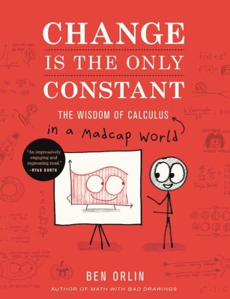 Cover for Ben Orlin · Change Is the Only Constant: The Wisdom of Calculus in a Madcap World (Hardcover Book) (2019)