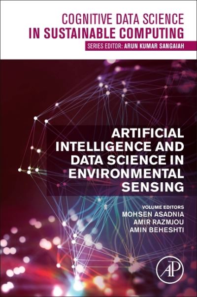 Cover for Artificial Intelligence and Data Science in Environmental Sensing - Cognitive Data Science in Sustainable Computing (Paperback Book) (2022)