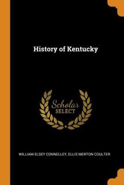 Cover for William Elsey Connelley · History of Kentucky (Paperback Book) (2018)