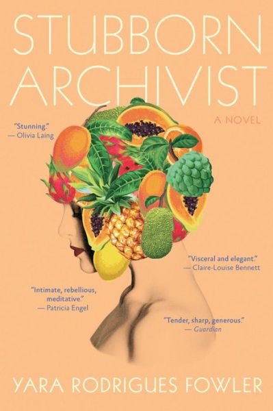 Cover for Yara Rodrigues Fowler · Stubborn Archivist (Paperback Book) (2019)