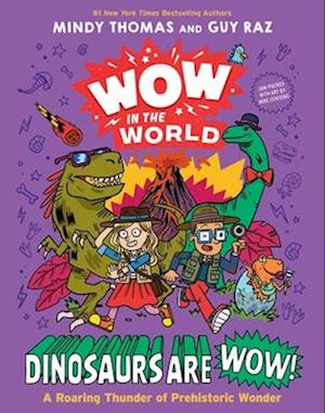 Wow in the World: Dinosaurs Are Wow!: A Roaring Thunder of Prehistoric Wonder - Wow in the World - Mindy Thomas - Books - Storytide - 9780358697084 - December 18, 2025