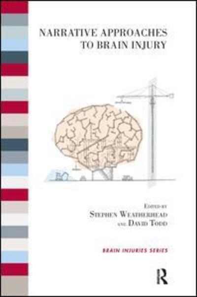 Cover for David Todd · Narrative Approaches to Brain Injury - The Brain Injuries Series (Hardcover Book) (2019)