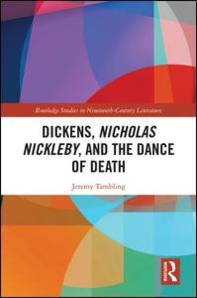 Cover for Jeremy Tambling · Dickens, Nicholas Nickleby, and the Dance of Death - Routledge Studies in Nineteenth Century Literature (Gebundenes Buch) (2019)
