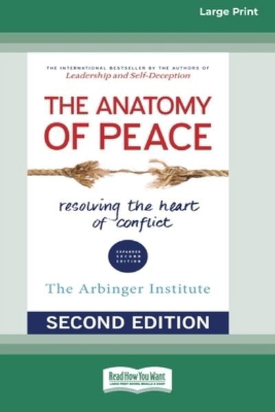 Cover for Arbinger Institute · The Anatomy of Peace (Second Edition): Resolving the Heart of Conflict (16pt Large Print Edition) (Paperback Book) (2015)