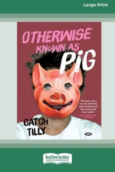 Cover for Catch Tilly · Otherwise Known As Pig [Large Print 16pt] (Bok) (2021)