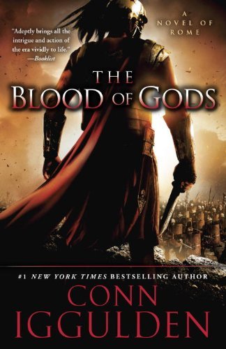 Cover for Conn Iggulden · The Blood of Gods: a Novel of Rome (Emperor) (Pocketbok) [Reprint edition] (2014)