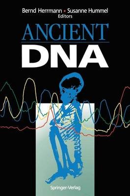 Ancient DNA: Recovery and Analysis of Genetic Material from Paleontological, Archaeological, Museum, Medical, and Forensic Specimens - B Hermann - Books - Springer-Verlag New York Inc. - 9780387943084 - June 24, 1994