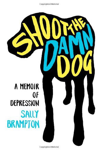 Cover for Sally Brampton · Shoot the Damn Dog: A Memoir of Depression (Paperback Book) (2024)