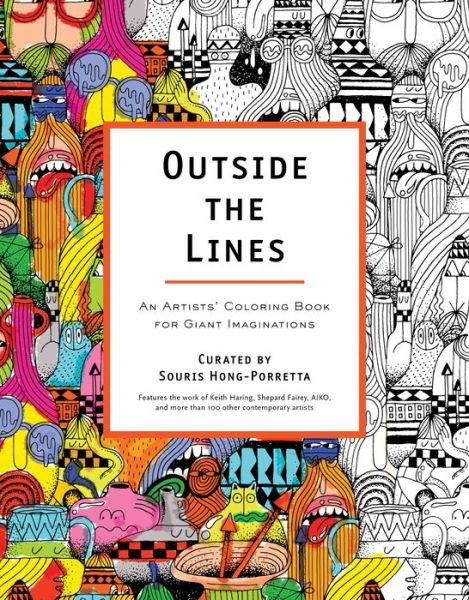 Cover for Souris Hong Porretta · Outside the Lines: an Artists' Coloring Book for Giant Imaginations (Paperback Book) (2013)