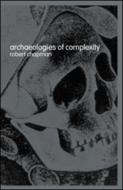 Cover for Robert Chapman · Archaeologies of Complexity (Paperback Bog) (2003)